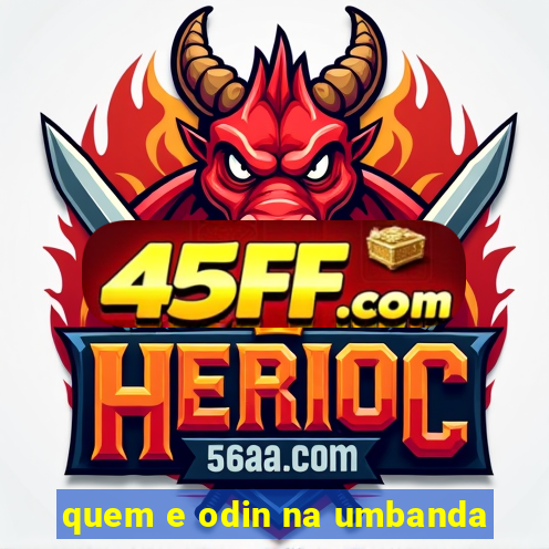 quem e odin na umbanda